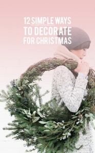 12 simple ways to decorate for Christmas!