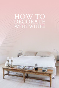 How to decorate with white (tips & tricks from an Interior Designer)