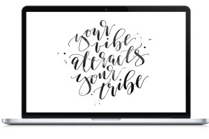 Your vibe attracts your tribe - desktop wallpaper