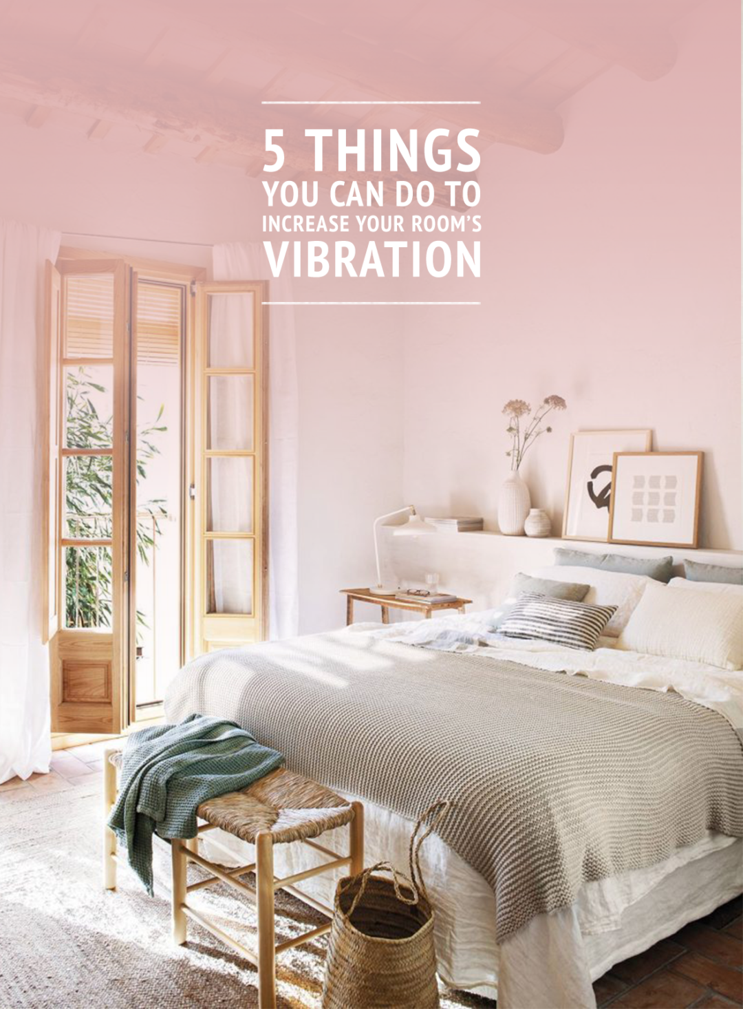 How to Easily Increase your Rooms Vibration Lark & Linen Interior Design